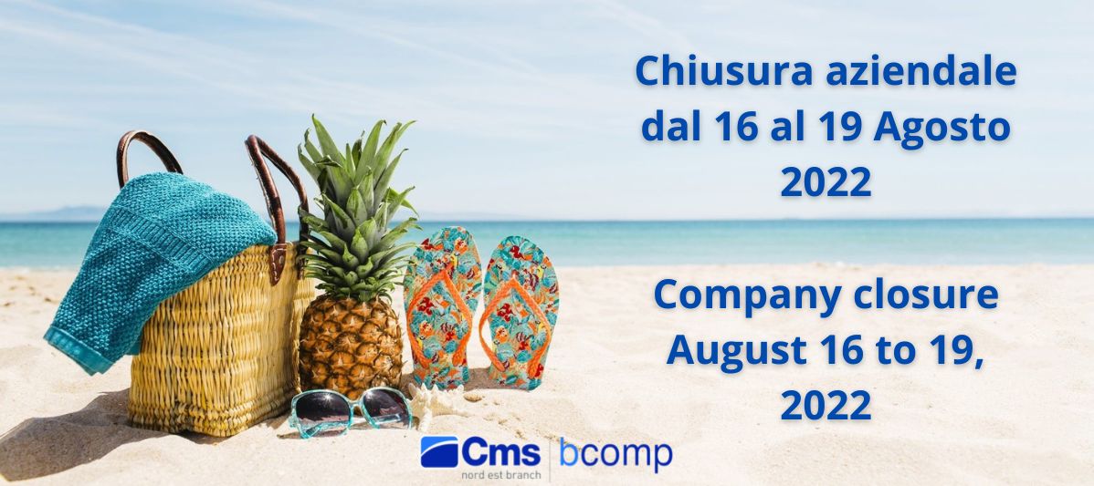 Dear Customers,  we would like to inform you that we are approaching the usual closure for the summer vacations.